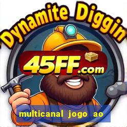 multicanal jogo ao vivo fans